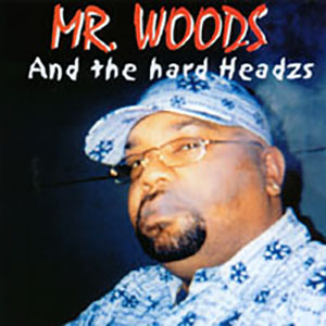 MR WOODS AND THE HARD HEADZS