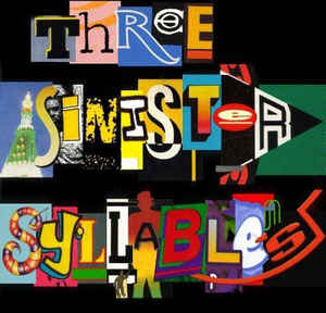 THREE SINISTER SYLLABLES (- 2/28)